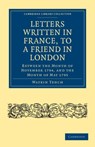 Letters Written in France, to a Friend in London - Watkin Tench - 9781108035361