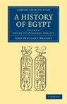 A History of Egypt: Volume 4, Under the Ptolemaic Dynasty - John Pentland Mahaffy - 9781108065672
