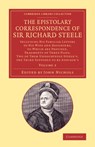 The Epistolary Correspondence of Sir Richard Steele - Richard Steele - 9781108074025