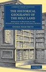 The Historical Geography of the Holy Land - George Adam Smith - 9781108075398