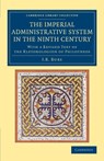 The Imperial Administrative System in the Ninth Century - J. B. Bury - 9781108081504