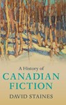 A History of Canadian Fiction - David (University of Ottawa) Staines - 9781108418089