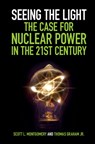 Seeing the Light: The Case for Nuclear Power in the 21st Century - SCOTT L. (UNIVERSITY OF WASHINGTON) MONTGOMERY ; JR,  Thomas Graham - 9781108418225