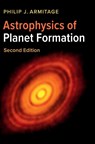 Astrophysics of Planet Formation - Philip J. (Stony Brook University Armitage - 9781108420501