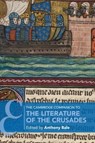 The Cambridge Companion to the Literature of the Crusades - ANTHONY (BIRKBECK COLLEGE,  University of London) Bale - 9781108464864