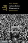 Humanitarian Disarmament - Treasa (University of Auckland) Dunworth - 9781108473927