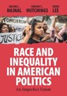 Race and Inequality in American Politics - Zoltan L. (University of California Hajnal ; Vincent L. (University of Michigan Hutchings ; Taeku (Harvard University Lee - 9781108484114