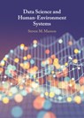 Data Science and Human-Environment Systems - Steven M. (University of Minnesota) Manson - 9781108486286