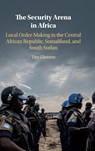 The Security Arena in Africa - Tim Glawion - 9781108493376