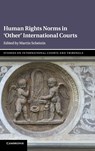 Human Rights Norms in 'Other' International Courts - MARTIN (EUROPEAN UNIVERSITY INSTITUTE,  Florence) Scheinin - 9781108499736