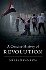 A Concise History of Revolution - Mehran Kamrava - 9781108725385