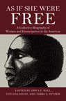 As If She Were Free - Erica L. (Occidental College Ball ; Tatiana (Rutgers University Seijas ; Terri L. (California State University Snyder - 9781108737036
