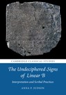 The Undeciphered Signs of Linear B - ANNA P. (GONVILLE AND CAIUS COLLEGE,  Cambridge) Judson - 9781108796910
