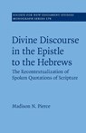 Divine Discourse in the Epistle to the Hebrews - Madison N. (Trinity Evangelical Divinity School (Teds)) Pierce - 9781108818605