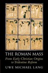 The Roman Mass - Uwe Michael (St Mary's University Lang - 9781108832458