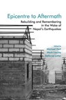Epicentre to Aftermath - HUTT,  Michael (School of Oriental and African Studies, University of London) ; Liechty, Mark (University of Illinois) ; Lotter, Stefanie (School of Oriental and African Studies, University of London) - 9781108834056
