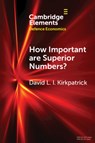 How Important are Superior Numbers? - David L. I. (University College London) Kirkpatrick - 9781108977876