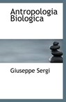 Antropologia Biologica - SERGI,  Giuseppe - 9781110801381
