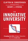 The Innovative University - Clayton M. (Harvard Business School) Christensen ; Henry J. (BYU-Idaho) Eyring - 9781118063484