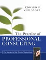 The Practice of Professional Consulting - Edward G. Verlander - 9781118241844