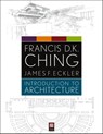 Introduction to Architecture - Francis D. K. Ching ; James F. Eckler - 9781118330333