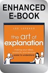 The Art of Explanation, Enhanced Edition - Lee LeFever - 9781118547267