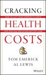 Cracking Health Costs - Tom Emerick ; Al Lewis - 9781118710913
