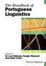 The Handbook of Portuguese Linguistics - W. Leo Wetzels ; Sergio Menuzzi ; Joao Costa - 9781118791950