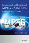 Fundamentals and Evolution of MPEG-2 Systems - Jan Van der Meer - 9781118875940