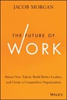The Future of Work - Jacob Morgan - 9781118877241