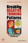 Breaking Negative Thinking Patterns - Gitta Jacob ; Hannie van Genderen ; Laura Seebauer - 9781118881743