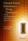 Closed-form Solutions for Drug Transport through Controlled-Release Devices in Two and Three Dimensions - Laurent Simon ; Juan Ospina - 9781118947258