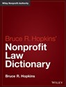 Hopkins' Nonprofit Law Dictionary - Bruce R. Hopkins - 9781119057116