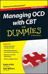 Managing OCD with CBT For Dummies - Katie d'Ath ; Rob Willson - 9781119074151