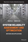 System Reliability Assessment and Optimization - Yan-Fu Li ; Enrico Zio ; Andre V. Kleyner - 9781119265863