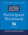 The Leadership Challenge Workshop - JAMES M. (EMERITUS,  Tom Peters Company) Kouzes ; Barry Z. (Leavey School of Business and Administration and Santa Clara University) Posner - 9781119397526