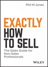 Exactly How to Sell - JONES,  Phil M. - 9781119473459