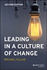 Leading in a Culture of Change - Michael (Toronto Fullan - 9781119595847