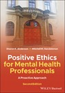 Positive Ethics for Mental Health Professionals - Sharon K. (Colorado State University) Anderson ; Mitchell M. (University of Colorado at Denver) Handelsman - 9781119628422