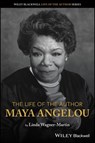 The Life of the Author: Maya Angelou - Linda Wagner-Martin - 9781119629122