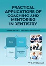Practical Applications of Coaching and Mentoring in Dentistry - Janine Brooks ; Helen Caton-Hughes - 9781119648307