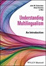 Understanding Multilingualism - John W. Schwieter ; Aline Ferreira ; Li Wei - 9781119765196