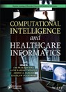 Computational Intelligence and Healthcare Informatics - OM PRAKASH (RAVENSHAW UNIVERSITY,  India) Jena ; Alok Ranjan (Ravenshaw University, India) Tripathy ; Ahmed A. (Beni-Suef University, Egypt) Elngar ; Zdzislaw (Jan Wyzykowski University, Poland) Polkowski - 9781119818687