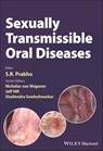 Sexually Transmissible Oral Diseases - Nicholas Van Wagoner ; Jeff Hill ; Shailendra Sawleshwarkar - 9781119826774