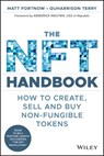 The NFT Handbook - Matt Fortnow ; QuHarrison Terry - 9781119838395