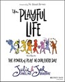 The Playful Life - Julie P. Jones ; Jed Dearybury - 9781119882022