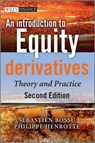 An Introduction to Equity Derivatives - Sebastien Bossu ; Philippe Henrotte - 9781119969037