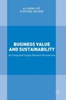 Business Value and Sustainability - Ki-Hoon Lee ; Stephan Vachon - 9781137435743