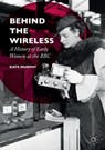Behind the Wireless - MURPHY,  Kate - 9781137491725