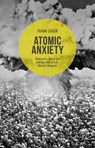 Atomic Anxiety - SAUER,  Frank - 9781137533739